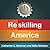 Reskilling America: Learning to Labor in the 21st Century
