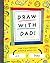 Draw with Dad! by Bushel & Peck Books