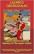 Captain Marvel And The Mystery Of The Space Switch: Captain Marvel Adventures - Old Collectible B/W Comic Book - 50+ Illustrations/Drawings - Viewing Panels Enabled For Zooming
