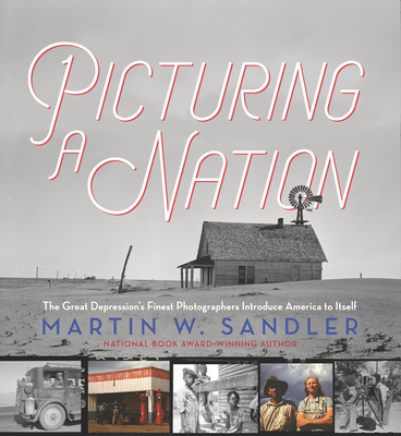 Picturing a Nation: The Great Depression’s Finest Photographers Introduce America to Itself (Hardcover)