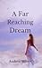 A Far Reaching Dream
