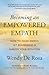 Becoming an Empowered Empath: How to Clear Energy, Set Boundaries & Embody Your Intuition