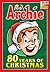 Archie: 80 Years of Christmas (Archie Christmas Digests)