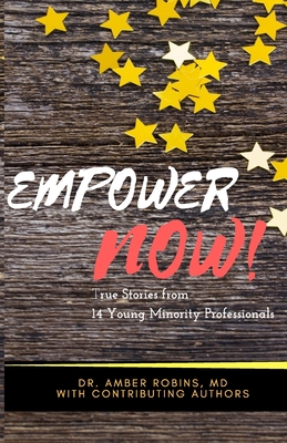 Empower Now: True Stories from 14 Young Minority Professionals
