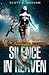Silence In Heaven by Scott A. Meehan