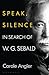 Speak, Silence: In Search o...
