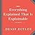 Everything Explained That Is Explainable!: The Creation of the Encyclopedia Britannicas Celebrated Eleventh Edition 1910-1911
