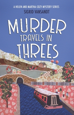 Murder Travels in Threes (A Helen & Martha Cozy Mystery Series)