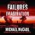 Failures of Imagination: The Deadliest Threats to Our Homeland--and How to Thwart Them