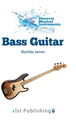Bass Guitar (Discover Musical Instruments)