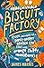 The Unbelievable Biscuit Factory