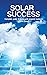 Solar Success by Collyn Rivers