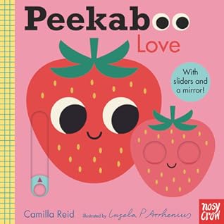 Peekaboo: Love: (An Interactive Board Book for Babies & Toddlers with Mirror & Sliders to Push, Pull, or Turn. Cute Artwork Includes a Strawberry, Rainbow, Ladybug, & More.) (Peekaboo You)