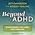 Beyond ADHD: Overcoming the Label and Thriving