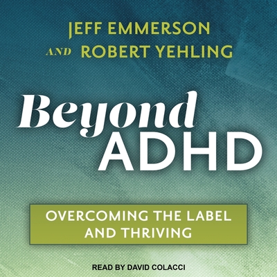 Beyond ADHD: Overcoming the Label and Thriving