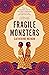 Fragile Monsters
