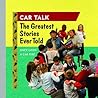 Car Talk: The Greatest Stories Ever Told: Once Upon a Car Fire . . . (The Car Talk Series)