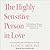 The Highly Sensitive Person in Love: Understanding and Managing Relationships When the World Overwhelms You