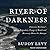 River of Darkness: Francisco Orellana's Legendary Voyage of Death and Discovery Down the Amazon