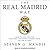 The Real Madrid Way: How Values Created the Most Successful Sports Team on the Planet