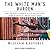 The White Man's Burden: Why the West's Efforts to Aid the Rest Have Done So Much Ill and So Little Good