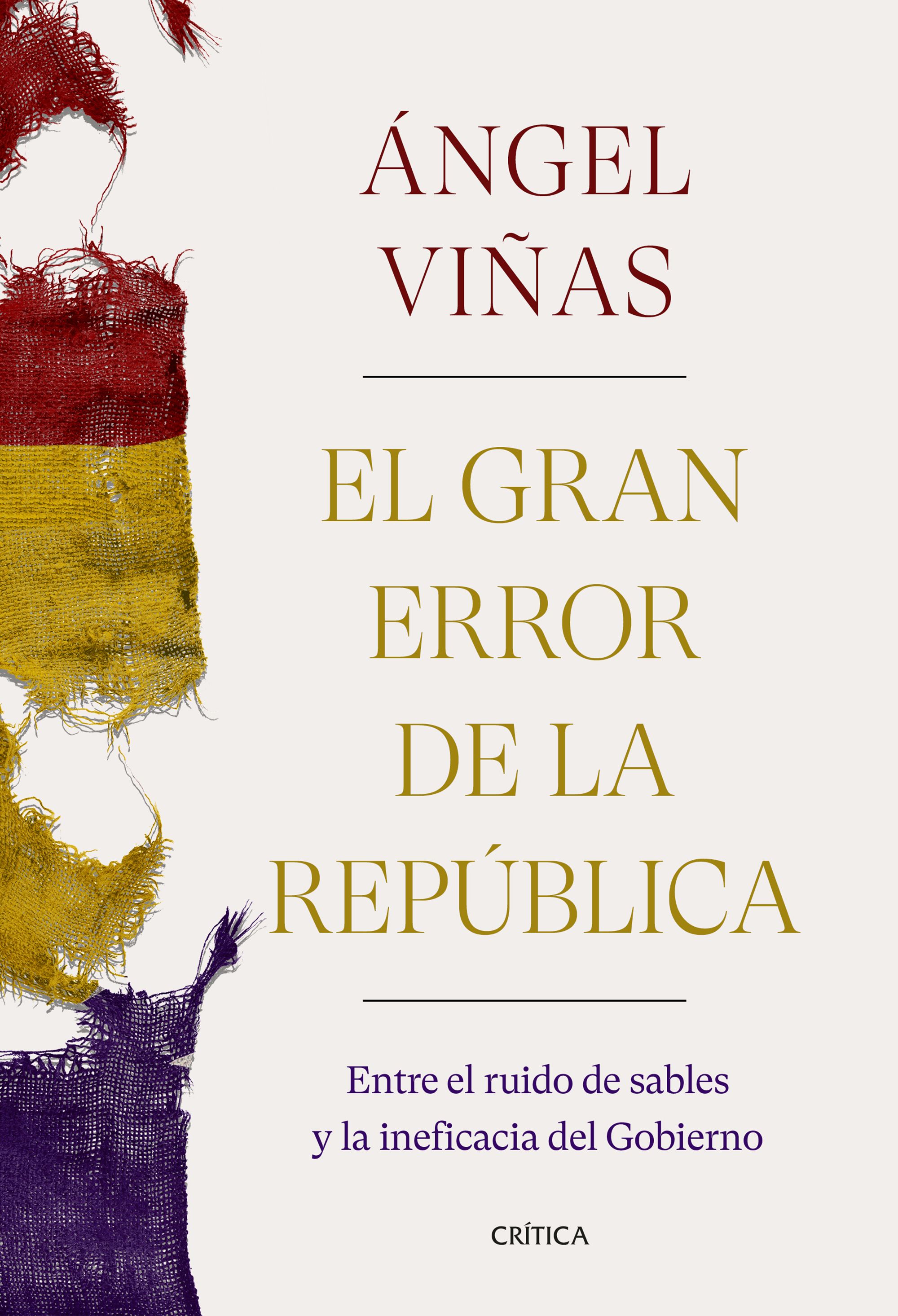 El gran error de la República: Entre el ruido de sables y la ineficacia del Gobierno (Paperback)