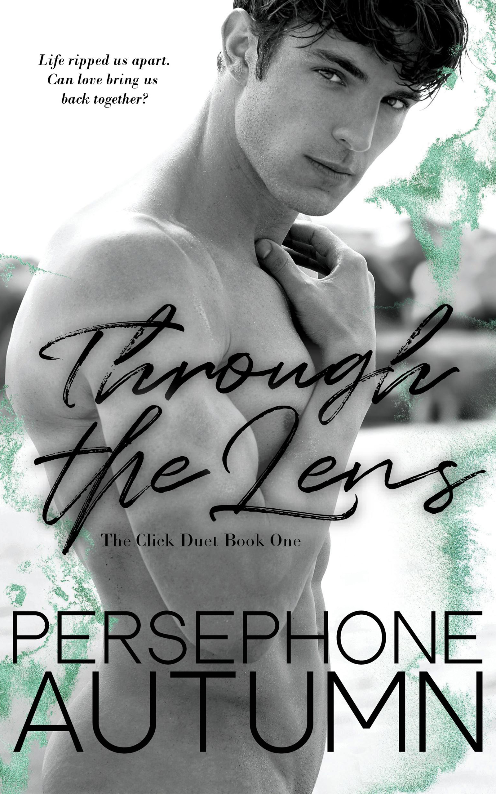 Through the Lens (Bay Area Duet, #1; Click Duet, #1)