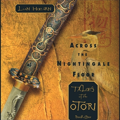Across the Nightingale Floor: Tales of the Otori Book One