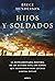 Hijos y soldados: La extrao...