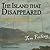 The Island that Disappeared: The Lost History of the Mayflower's Sister Ship and Its Rival Puritan Colony