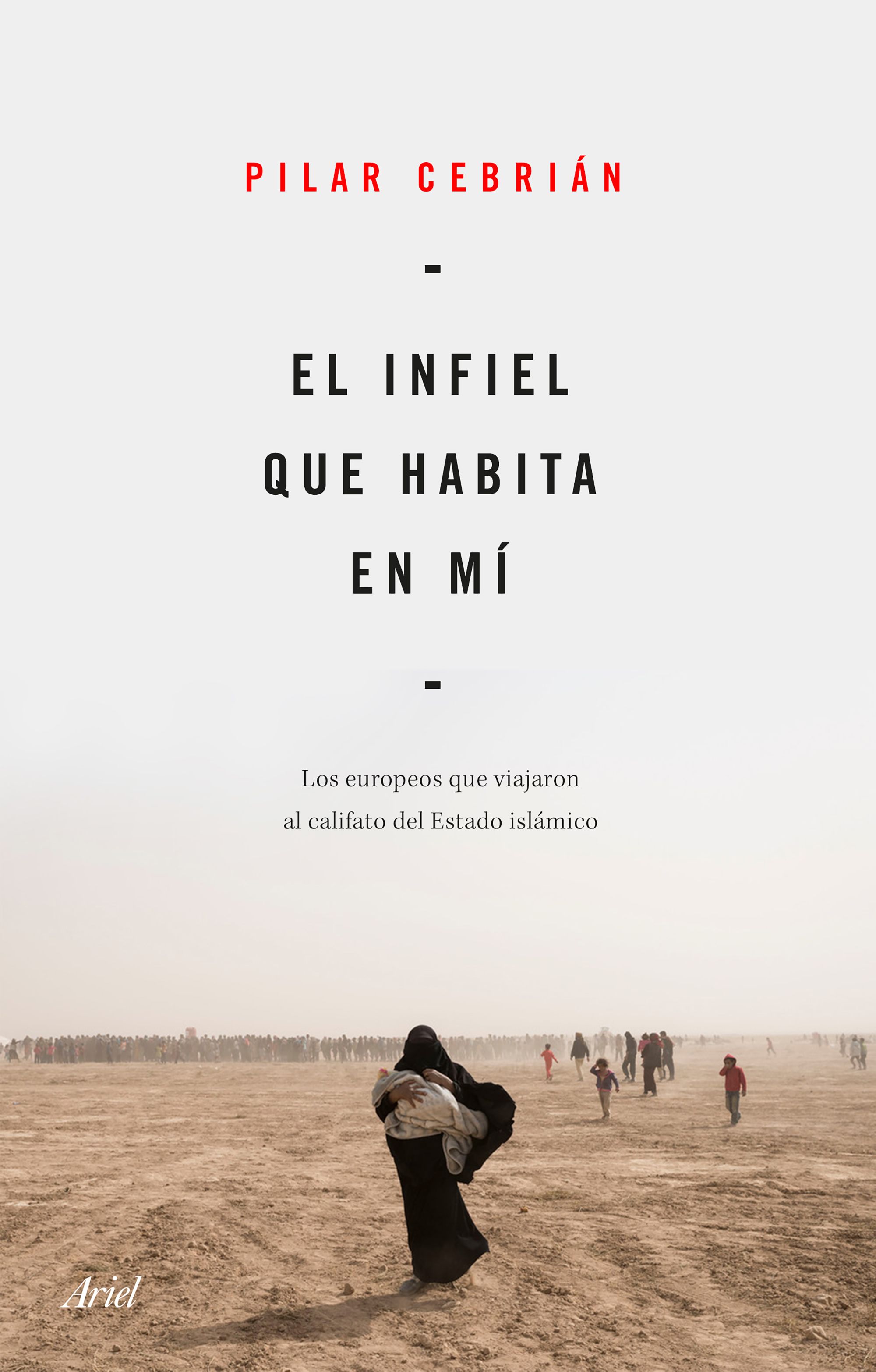 El infiel que habita en mí: Los europeos que viajaron al califato del Estado Islámico (Paperback)