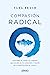 Compasión radical: Descubre el amor y el perdón que nacen de tu corazón a través de la meditación en 4 pasos (Crecimiento personal) (Spanish Edition)