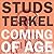 Coming of Age by Studs Terkel