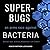 Superbugs: An Arms Race Against Bacteria