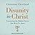 Disunity in Christ: Uncovering the Hidden Forces that Keep Us Apart