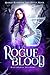 Rogue Blood (Nocturnal Acad...