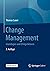 Change Management: Grundlagen und Erfolgsfaktoren (German Edition)