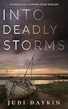 Into Deadly Storms by Judi Daykin
