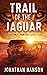 Trail of the Jaguar: A Clayton T. Porter Adventure
