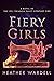 Fiery Girls by Heather Wardell