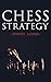 Chess Strategy: Practice and Theory Handbook