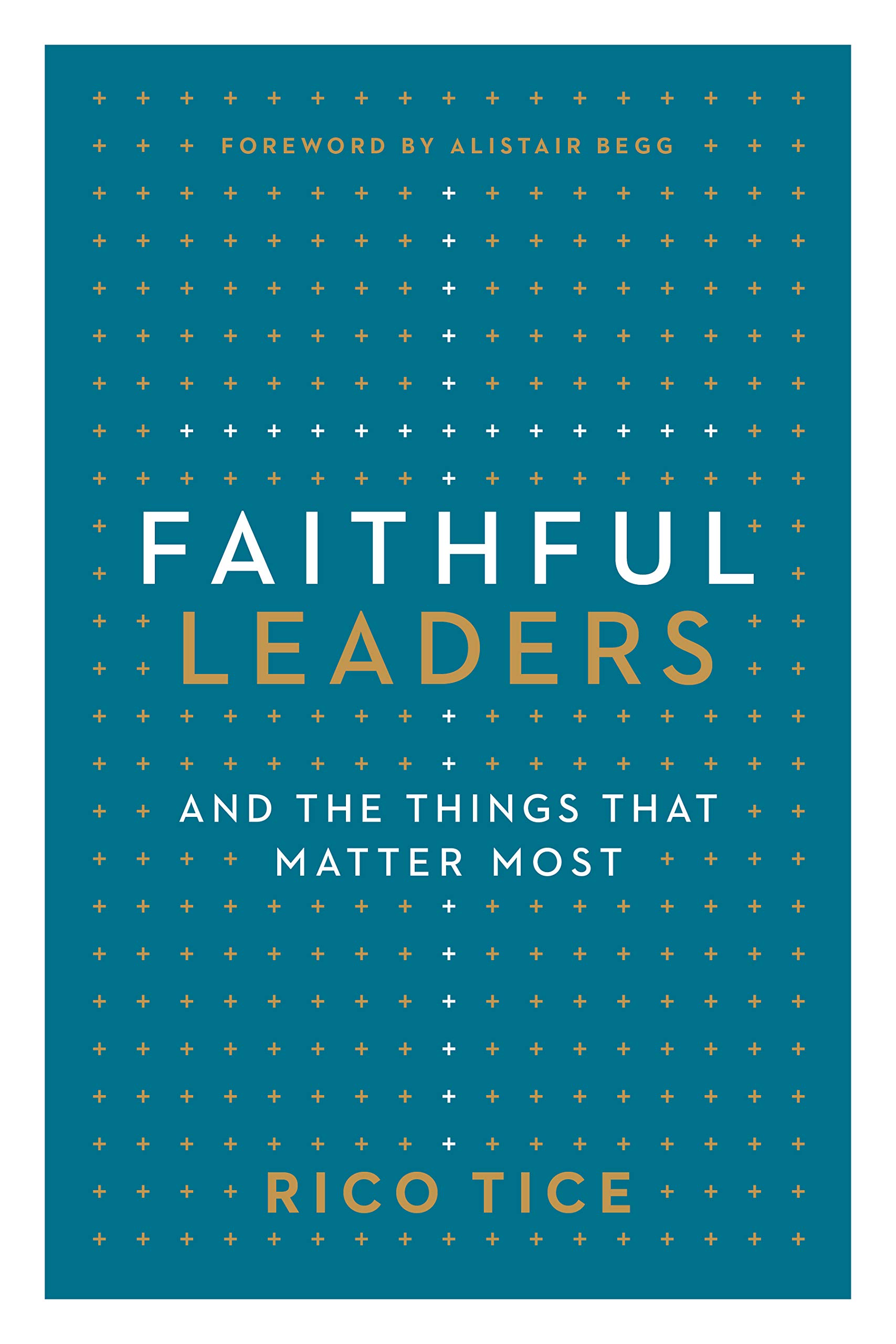 Faithful Leaders: and the Things That Matter Most (Kindle Edition)