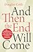 And Then the End Will Come:...