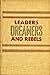 Leaders, Dreamers and Rebel...