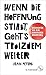 Wenn die Hoffnung stirbt, geht’s trotzdem weiter. Wahre Geschichten aus dem subversiven Widerstand