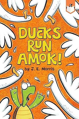 Ducks Run Amok By J E Morris