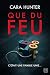 Que du feu (Une enquête de Adam Fawley #3)