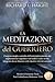 La Meditazione del Guerriero: Il segreto meglio custodito dell’automiglioramento, del miglioramento cognitivo e del sollievo dallo stress, insegnato ... Edition) (Metodo di Inclusione Totale TEM)