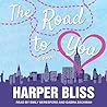 The Road to You by Harper Bliss
