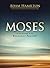 Moses: In the Footsteps of the Reluctant Prophet